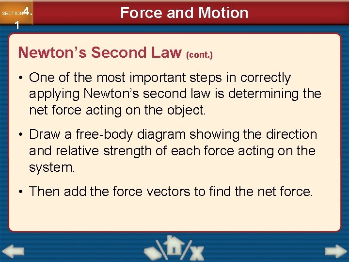 4. SECTION 1 Force and Motion Newton’s Second Law (cont. ) • One of