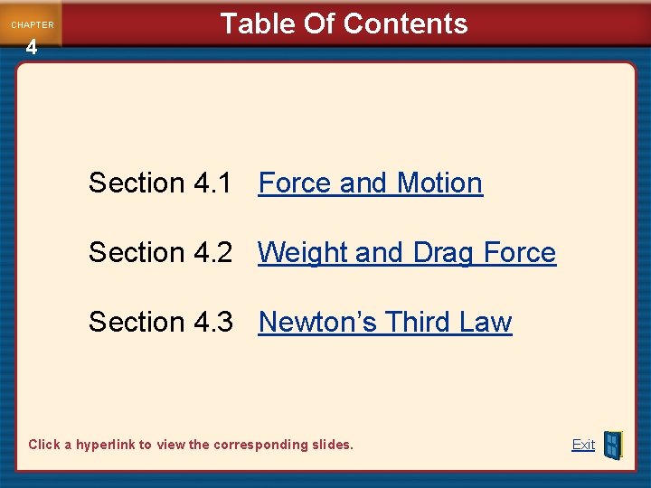 CHAPTER 4 Table Of Contents Section 4. 1 Force and Motion Section 4. 2