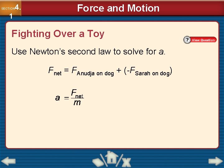 4. SECTION 1 Force and Motion Fighting Over a Toy Use Newton’s second law 4. SECTION 1 Force and Motion Fighting Over a Toy Use Newton’s second law
