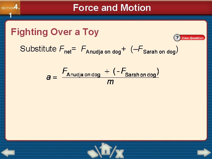 4. SECTION 1 Force and Motion Fighting Over a Toy Substitute Fnet= FAnudja on