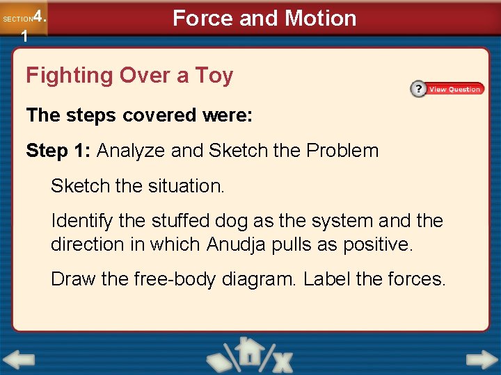 4. SECTION 1 Force and Motion Fighting Over a Toy The steps covered were: