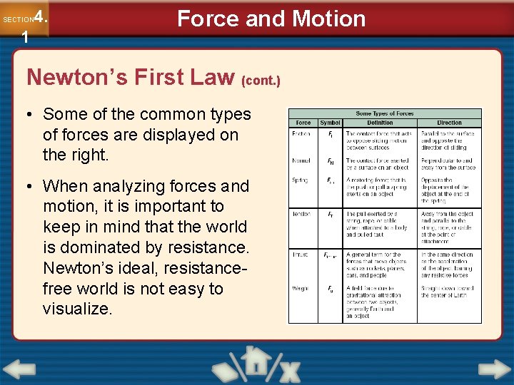 4. SECTION 1 Force and Motion Newton’s First Law (cont. ) • Some of