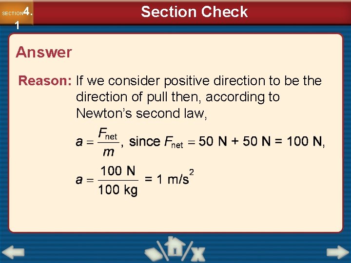 4. SECTION 1 Section Check Answer Reason: If we consider positive direction to be