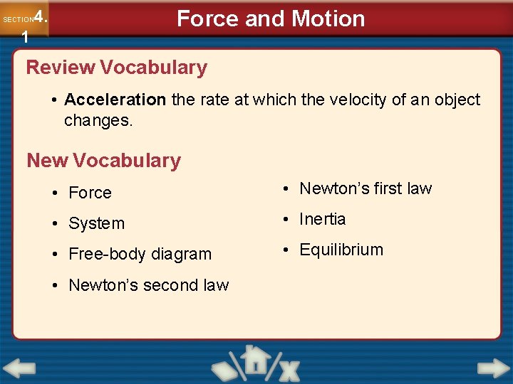 Force and Motion 4. SECTION 1 Review Vocabulary • Acceleration the rate at which