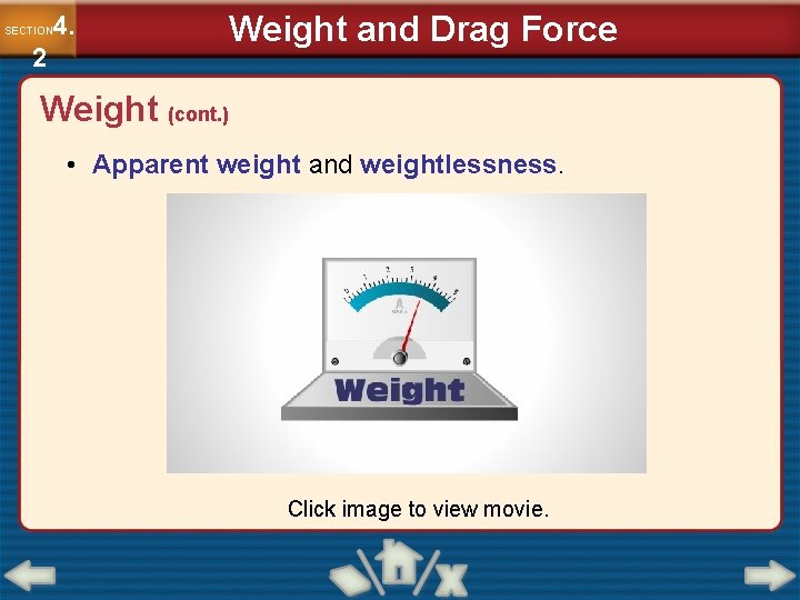 4. SECTION 2 Weight and Drag Force Weight (cont. ) • Apparent weight and