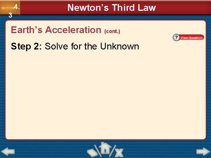 4. SECTION 3 Newton’s Third Law Earth’s Acceleration (cont. ) Step 2: Solve for