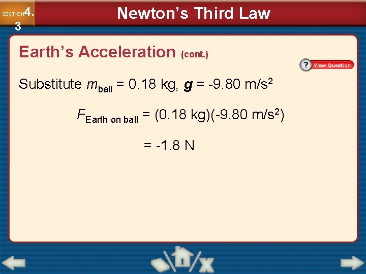 4. SECTION 3 Newton’s Third Law Earth’s Acceleration (cont. ) Substitute mball = 0.