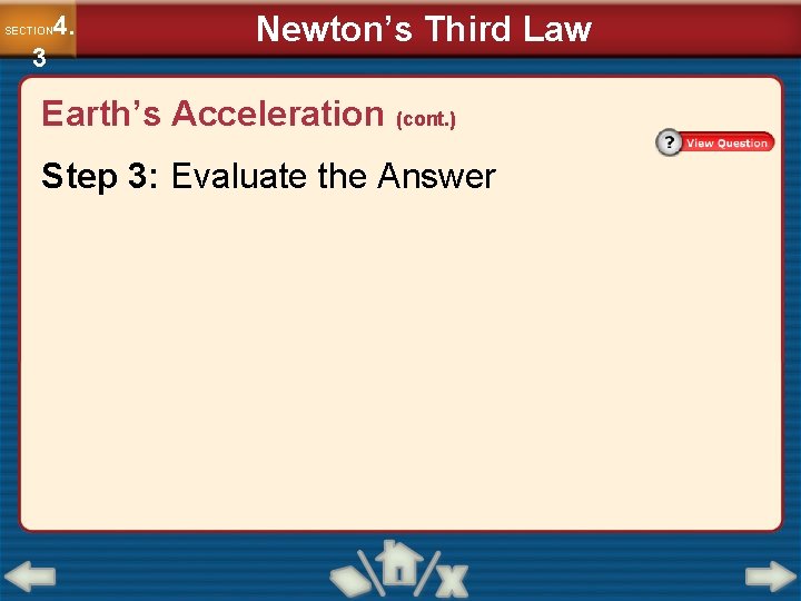 4. SECTION 3 Newton’s Third Law Earth’s Acceleration (cont. ) Step 3: Evaluate the