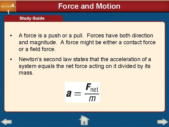 Force and Motion 4. SECTION 1 Study Guide • A force is a push