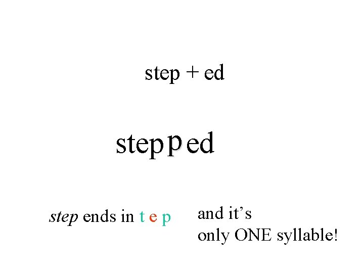 step + ed step p ed step ends in t e p and it’s