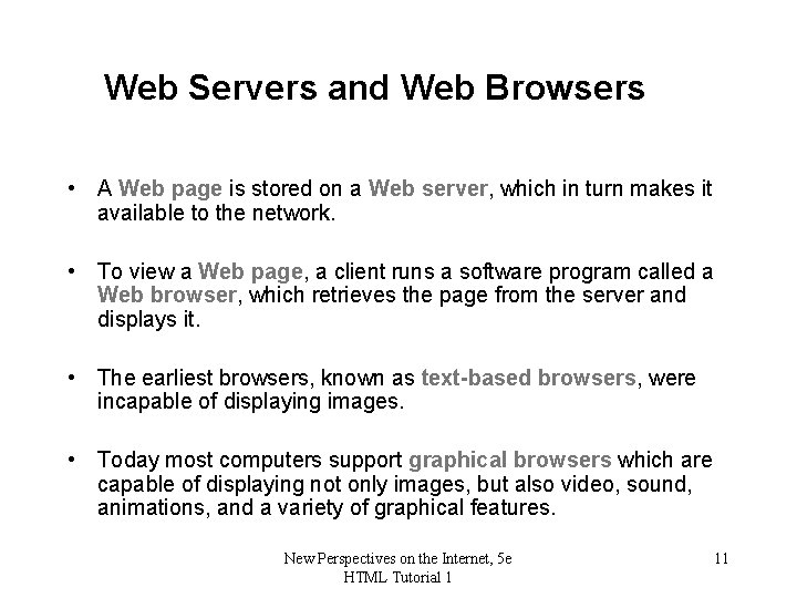 Web Servers and Web Browsers • A Web page is stored on a Web