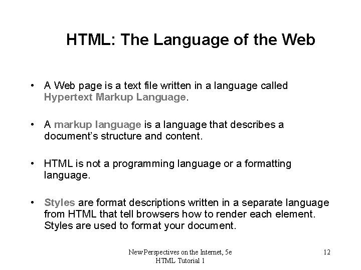 HTML: The Language of the Web • A Web page is a text file