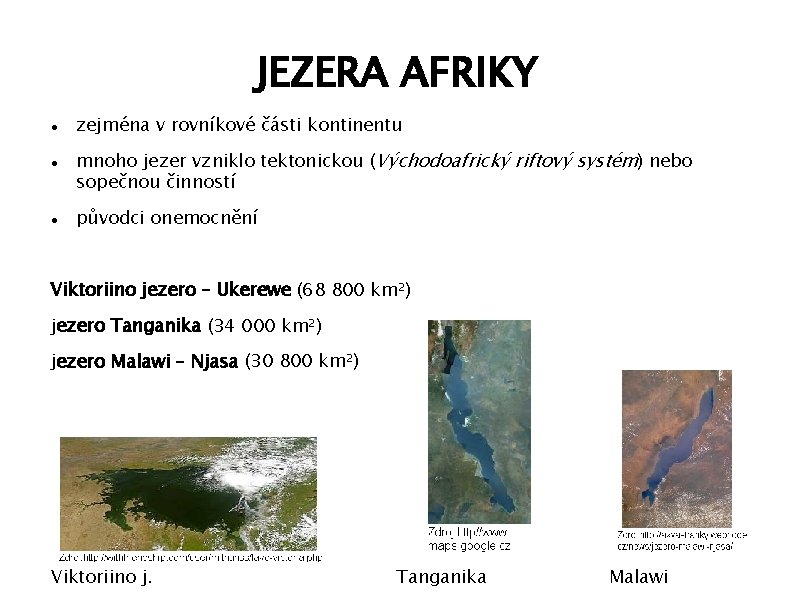 JEZERA AFRIKY zejména v rovníkové části kontinentu mnoho jezer vzniklo tektonickou (Východoafrický riftový systém)