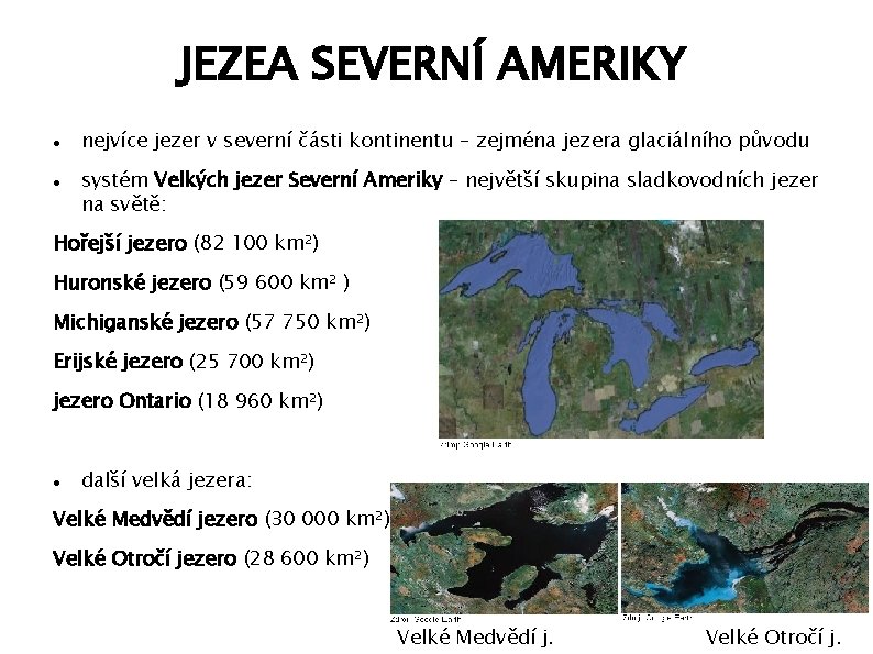 JEZEA SEVERNÍ AMERIKY nejvíce jezer v severní části kontinentu – zejména jezera glaciálního původu