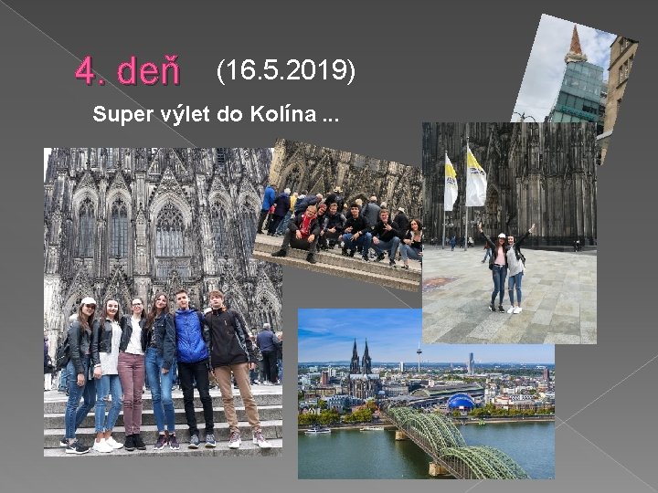 4. deň (16. 5. 2019) Super výlet do Kolína. . . 