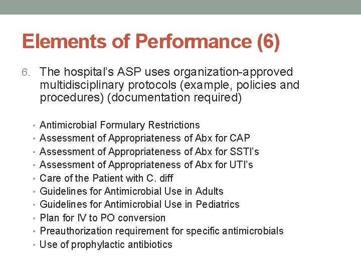 Elements of Performance (6) 6. The hospital’s ASP uses organization-approved multidisciplinary protocols (example, policies