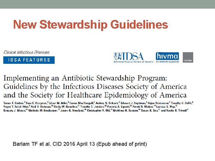 New Stewardship Guidelines Barlam TF et al. CID 2016 April 13 (Epub ahead of