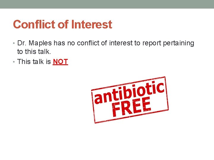 Conflict of Interest • Dr. Maples has no conflict of interest to report pertaining