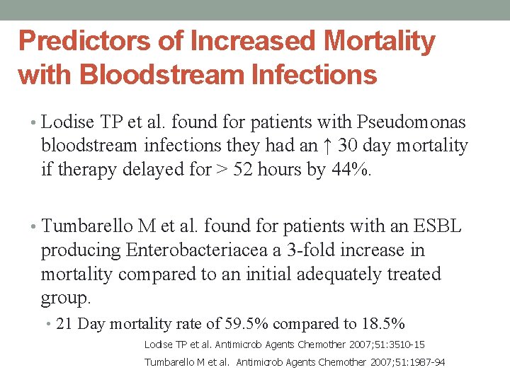 Predictors of Increased Mortality with Bloodstream Infections • Lodise TP et al. found for