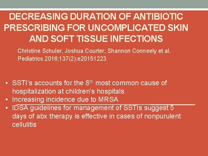 DECREASING DURATION OF ANTIBIOTIC PRESCRIBING FOR UNCOMPLICATED SKIN AND SOFT TISSUE INFECTIONS Christine Schuler,