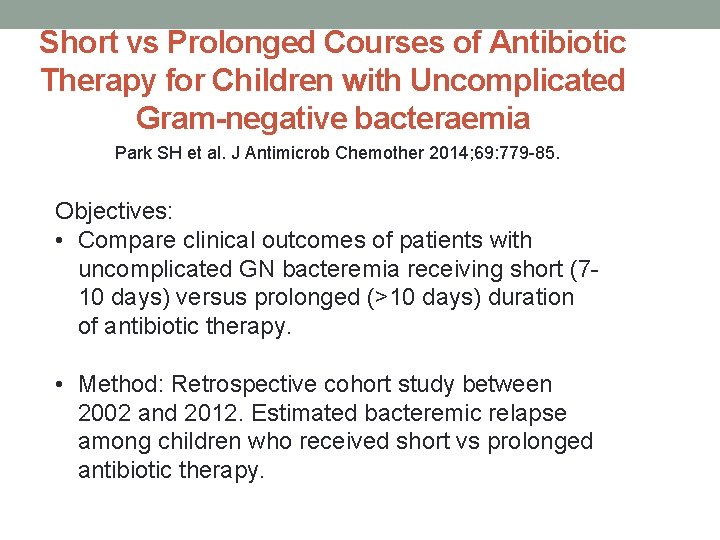 Short vs Prolonged Courses of Antibiotic Therapy for Children with Uncomplicated Gram-negative bacteraemia Park