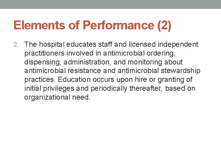 Elements of Performance (2) 2. The hospital educates staff and licensed independent practitioners involved