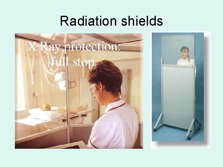 Radiation shields 