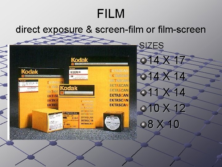 FILM direct exposure & screen-film or film-screen SIZES 14 X 17 14 X 14