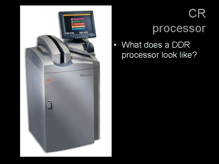 CR processor • What does a DDR processor look like? 