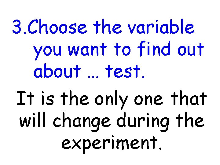 3. Choose the variable you want to find out about … test. It is