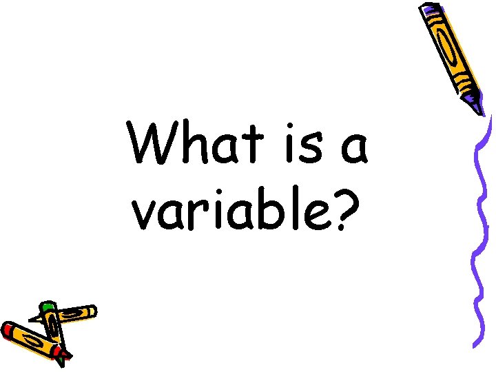 What is a variable? 