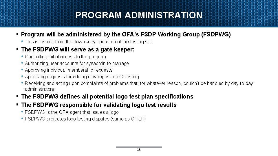 PROGRAM ADMINISTRATION § Program will be administered by the OFA’s FSDP Working Group (FSDPWG)