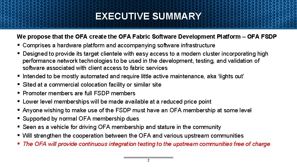 EXECUTIVE SUMMARY We propose that the OFA create the OFA Fabric Software Development Platform