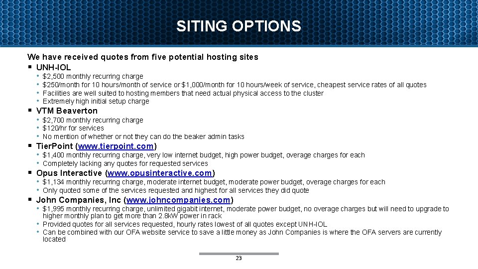 SITING OPTIONS We have received quotes from five potential hosting sites § UNH-IOL •