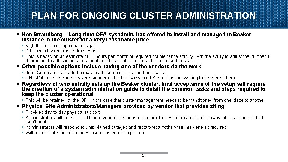 PLAN FOR ONGOING CLUSTER ADMINISTRATION § Ken Strandberg – Long time OFA sysadmin, has