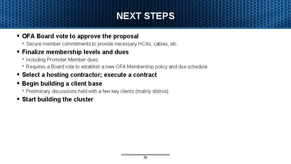 NEXT STEPS § OFA Board vote to approve the proposal § § • Secure