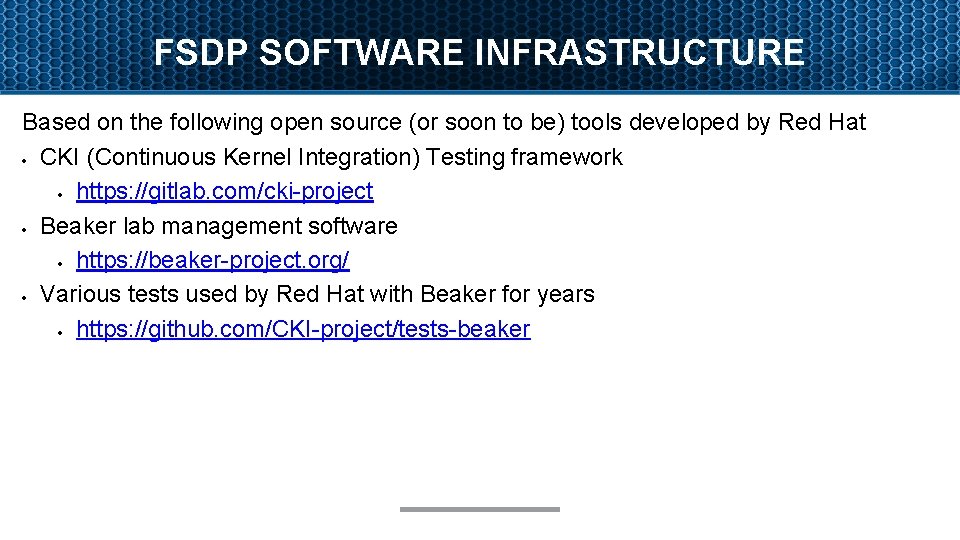 FSDP SOFTWARE INFRASTRUCTURE Based on the following open source (or soon to be) tools