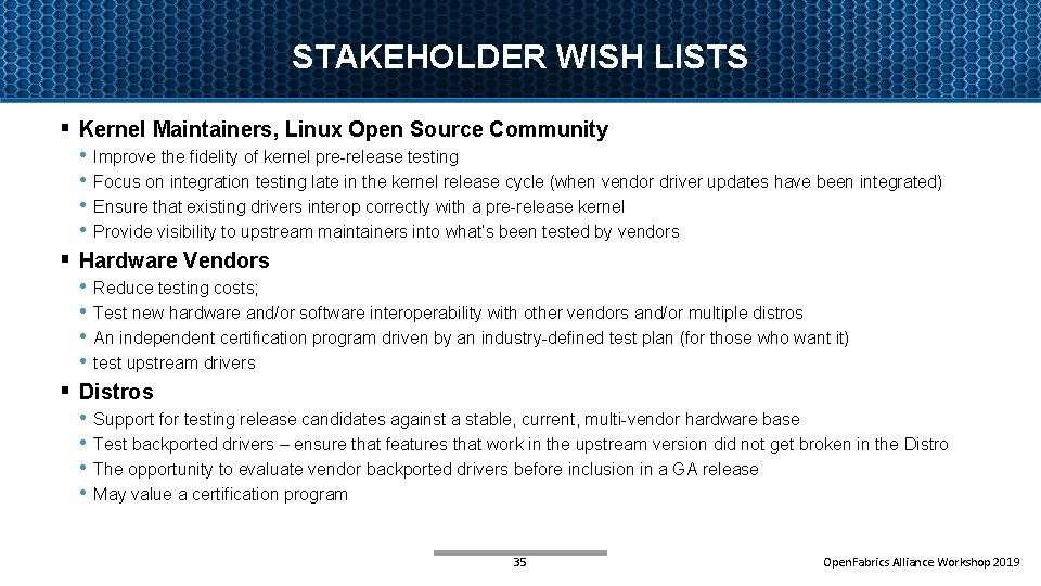 STAKEHOLDER WISH LISTS § Kernel Maintainers, Linux Open Source Community • Improve the fidelity