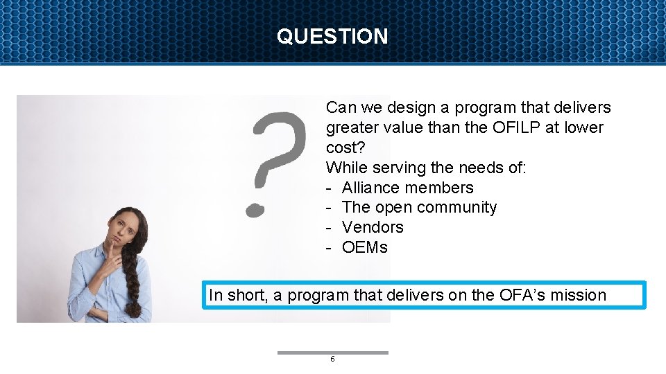 QUESTION Can we design a program that delivers greater value than the OFILP at