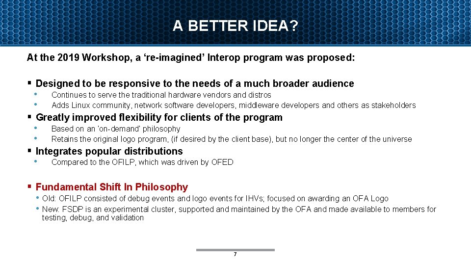 A BETTER IDEA? At the 2019 Workshop, a ‘re-imagined’ Interop program was proposed: §