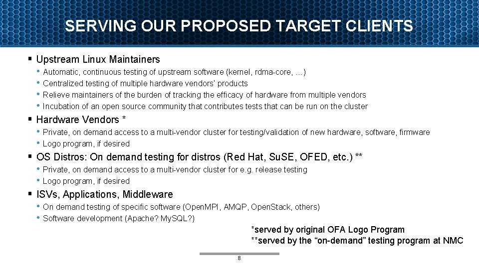 SERVING OUR PROPOSED TARGET CLIENTS § Upstream Linux Maintainers • Automatic, continuous testing of