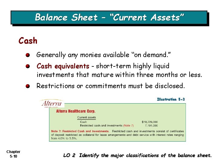 Balance Sheet – “Current Assets” Cash Generally any monies available “on demand. ” Cash
