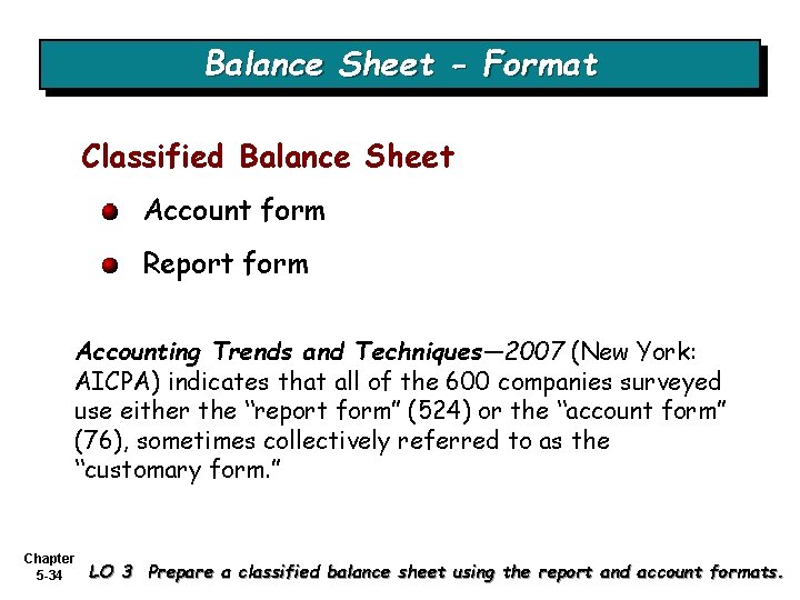 Balance Sheet - Format Classified Balance Sheet Account form Report form Accounting Trends and