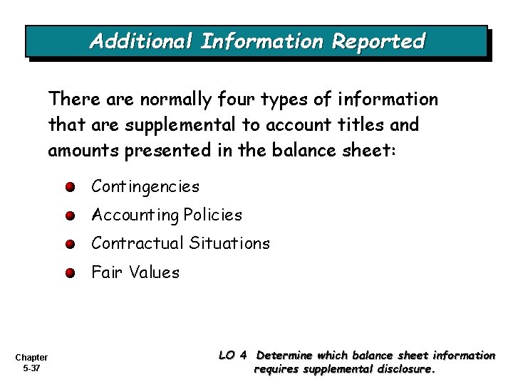 Additional Information Reported There are normally four types of information that are supplemental to