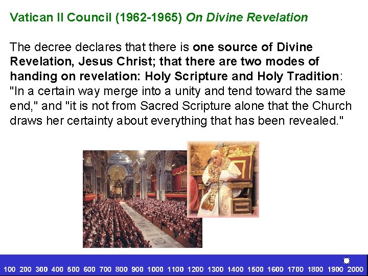 Vatican II Council (1962 -1965) On Divine Revelation The decree declares that there is