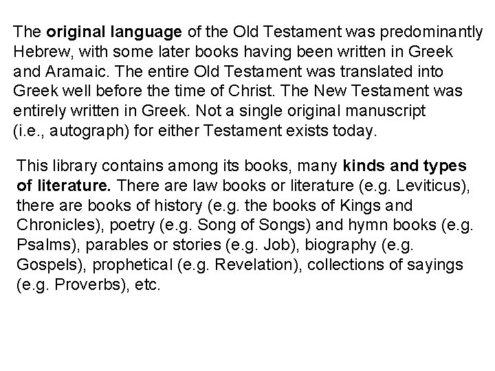 The original language of the Old Testament was predominantly Hebrew, with some later books