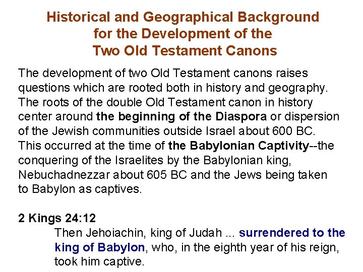 Historical and Geographical Background for the Development of the Two Old Testament Canons The