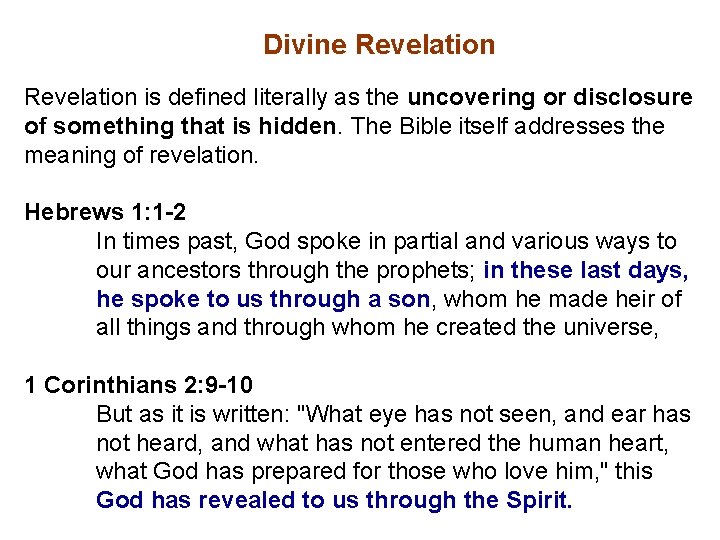 Divine Revelation is defined literally as the uncovering or disclosure of something that is