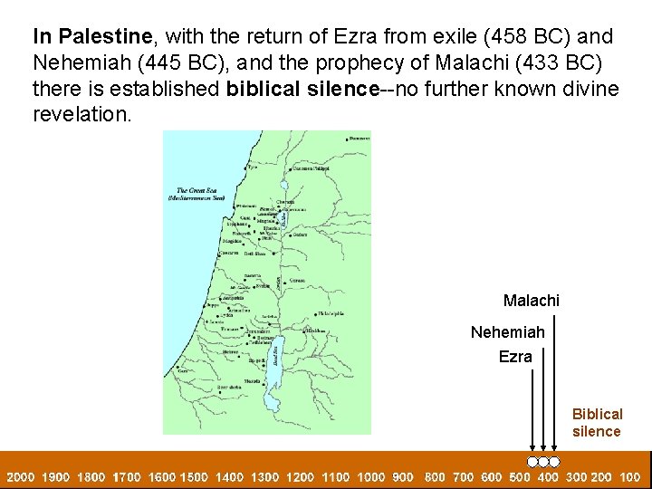 In Palestine, with the return of Ezra from exile (458 BC) and Nehemiah (445