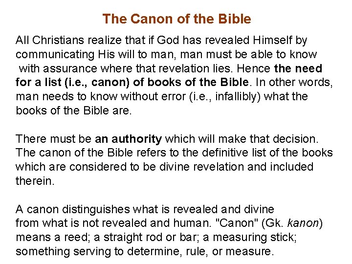 The Canon of the Bible All Christians realize that if God has revealed Himself